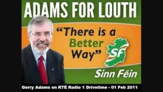 Gerry Adams on RTÉ Drivetime - 01 February 2011