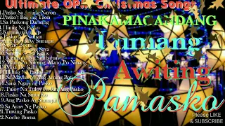 Pinakamagandang Tradisyunal Na Awiting Pamaskong Pinoy | Ultimate OPM Christmas Carols