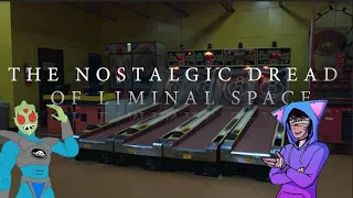 The Nostalgic Dread of Liminal Space (Feat. Shookey)