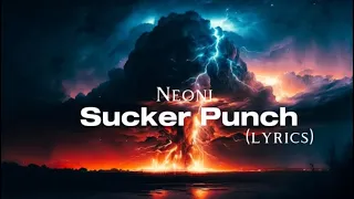 Neoni - Sucker Punch (lyrics) #lyrics