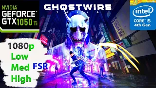 Ghostwire Tokyo Gameplay Gtx 1050 Ti i5 4590 1080p Low Med High Fsr Settings