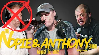 The Opie and Anthony Show - August 15, 2012 (Full Show) (Nopie)