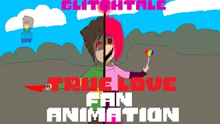 ANIMATION | GLITCHTALE FAN-ANIMATION | TRUE LOVE | CHARA VS BETTY