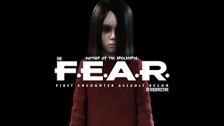 MOTHER OF THE APOCALYPSE: The F.E.A.R. Series Retrospective