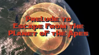 Prelude to Escape From the Planet of the Apes