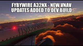 FlyByWire Updates VNAV - A32NX Developer Build | New Features Added - MSFS 2020