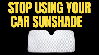 Stop using your car sunshade until you watch this