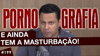 #199  Pornografia e Masturbação: meu marido é viciado! O que faço?