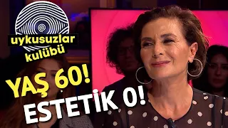 Hatice Aslan: Yaş Altmış, Estetik Sıfır! | Uykusuzlar Kulübü