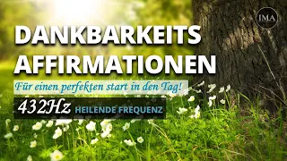 DANKBARKEITS- AFFIRMATIONEN (432 Hz) - Für den perfekten Start in den Tag | Höre für 21 TAGE