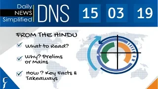 Daily News Simplified 15-03-19 (The Hindu Newspaper - Current Affairs - Analysis for UPSC/IAS Exam)