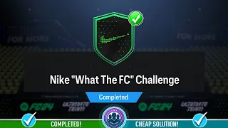 Nike "What The FC" Challenge Completed - Cheap Solution & Tips - FC 24