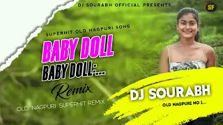 BABY DOLL BABY DOLL/OLD SUPERHIT NAGPURI SONG/HARD MIXING/DJ SOURABH FULETA CHAUK