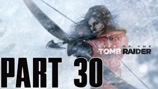 Rise Of The Tomb Raider - Cutscenes For Days - Gameplay Part 30 (XBOX PC 360 HD Walkthrough)