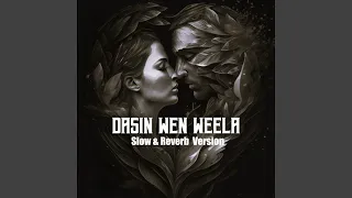 Dasin Wen Weela (Slow & Reverb Version)