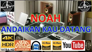 NOAH - 'Andaikan Kau Datang' M/V Lyrics UHD 4K Original jernih