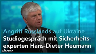 Sicherheitsexperte Hans-Dieter Heumann zum Angriff Russlands auf die Ukraine am 24.2.22