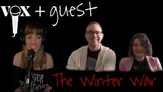 vox + guest: The Winter War Interview