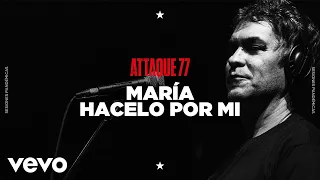 Attaque 77 - María / Hacelo por Mí (Sesiones Pandémicas)