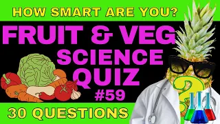 Fruit & Veg Science Quiz #59: Trivia Fun: Multiple Choice: Pub Quiz Challenge: General Knowledge.