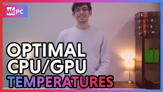 The Optimal CPU and GPU Temperatures For Gaming | WePC