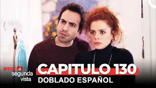 Amor A Segunda Vista Capítulo 130 (Doblado en Español)