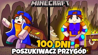 100 DNI POSZUKIWACZ PRZYGÓD w Minecraft