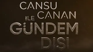 Cansu Canan Özgen ile Gündem Dışı | 3 Mart 2024