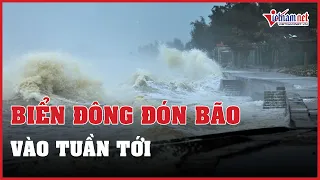 Nóng: Biển Đông có thể đón bão số 4 vào đầu tuần tới | Vietnamnet