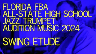 2024 FLORIDA FBA ALL-STATE HIGH SCHOOL JAZZ TRUMPET AUDITION MUSIC SWING ETUDE