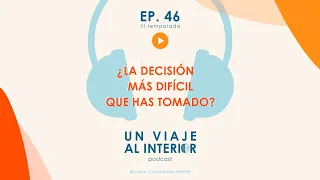 03x46 ¿La decisión más difícil que has tomado?