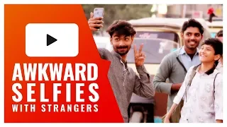 Taking Awkward Selfies With Strangers  | Khochra.com