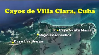 THE LOCATION OF EVERYTHING! Aerial Tour of CAYO SANTA MARIA, CAYO LAS BRUJAS and CAYO ENSENACHOS