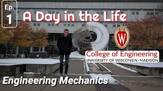 Engineering Student Day In The Life - UW Madison (Engineering Mechanics) | EP 1