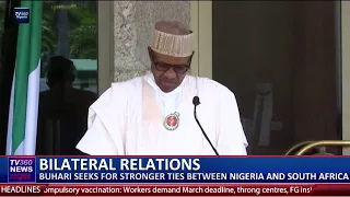 Bilateral Relations:  Buhari seeks for stronger ties between Nigeria and South Africa