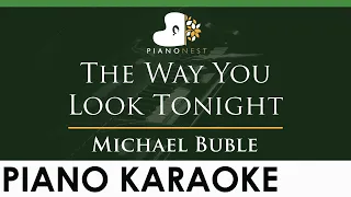 Michael Buble - The Way You Look Tonight - LOWER Key (Piano Karaoke Instrumental)