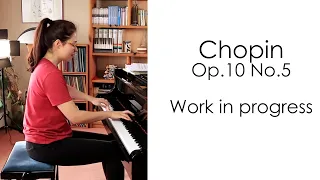 Chopin Op.10 No.5 - Work in progress