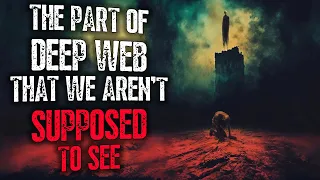 The Part Of The Deep Web That We Aren't Supposed To See Creepypasta Scary Stories