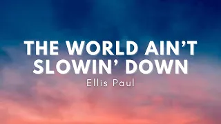 The World Ain’t Slowin’ Down by Ellis Paul Lyrics