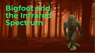 Can Bigfoot see in the Infrared spectrum?