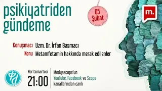 Metamfetamin hakkında merak edilenler - Uzm. Dr. İrfan Basmacı