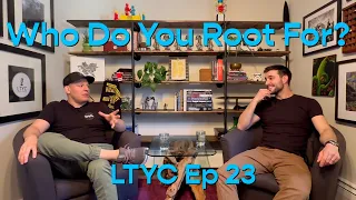 Who Do You Root For?: Listen to Your Coaches Episode 23