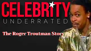 Celebrity Underrated - The Roger Troutman Story