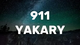 911 - YAKARY (Lyrics)