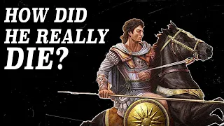 The MYSTERY behind Alexander the Great's Death...