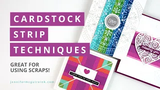 Cardstock Strips Techniques + Favorite Tips