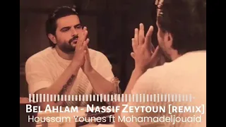 Bel Ahlam - Nassif Zeytoun Remix [Houssam Youness ft Mohamadeljouaid]