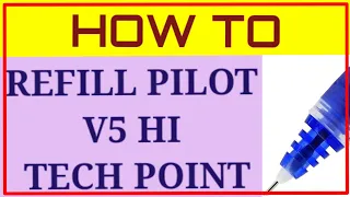 HOW TO REFILL PILOT v5 HI TECH POINT PEN || HOW TO WALAH