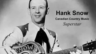 Hank Snow ~ Canada's Country Music Pioneer