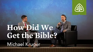 Michael Kruger: How Did We Get the Bible? (Seminar)